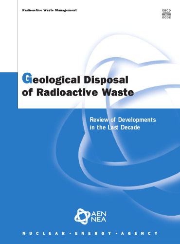 Geological disposal of radioactive waste review of developments in the last decade