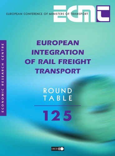 ECMT Round Tables European Integration of Rail Freight Transport