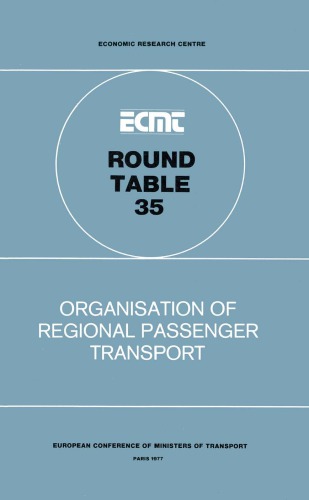 Report of the Thirty-fifth Round Table on Transport Economics : held in Paris on 28th and 29th October 1976, on the following topic : organisation of regional passenger transport.