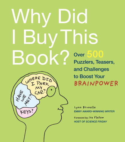 Why Did I Buy This Book?: Over 500 Puzzlers, Teasers, and Challenges to Boost Your Brainpower