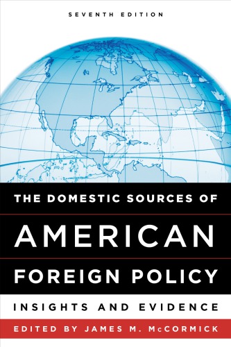 The Domestic Sources of American Foreign Policy: Insights and Evidence