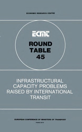 Report of the forty-fifth Round table on transport economics, held in Paris on 8th and 9th February, 1979 on the following topic: Infrastructural capacity problems raised by international transit.