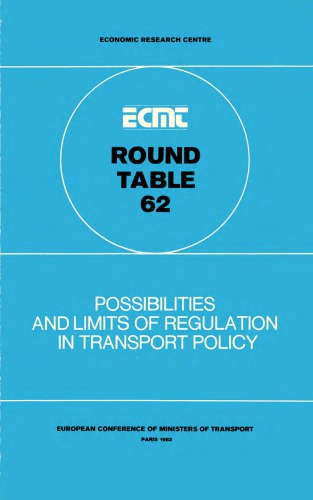 Possibilities and limits of regulation in transport policy : report of the 62. Round Table on Transport Economics ; held in Paris on 29th - 30th September, 1983.