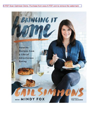 Bringing It Home: Favorite Recipes from a Life of Adventurous Eating