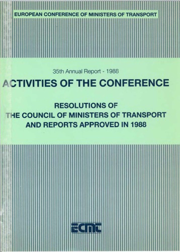 Resolutions of the council of ministers of transport and reports approved in 1988 : activities of the conference, 35th annual report, 1988