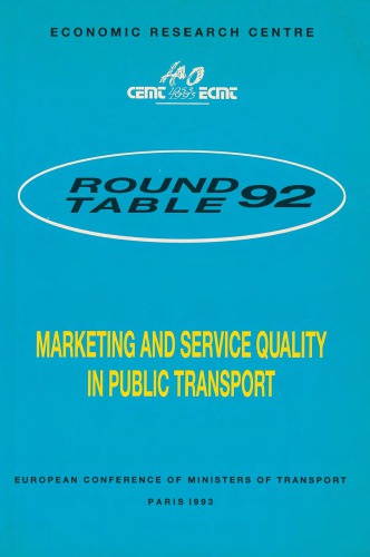 Marketing and service quality in public transport : report of the ninety-second round table on transport economics, held in Paris on 5th-6th December 1991