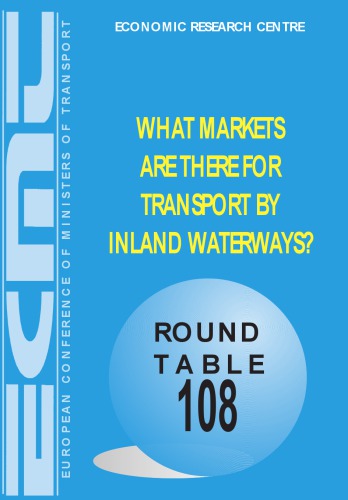 What markets are there for transport by inland waterways? : report of the hundred and eighth Round Table on Transport Economics held in Paris on 13th - 14th November 1997 on the following topic.