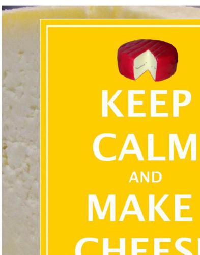 Keep Calm and Make Cheese