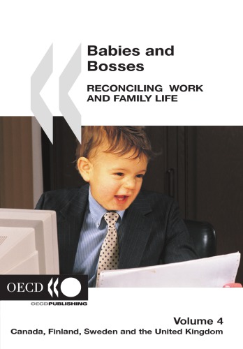 Babies and Bosses; Reconciling Work and Family Life, 4 : Canada, Finland, Sweden and the United Kingdom.