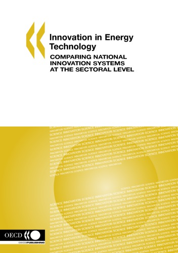 Innovation in energy technology : comparing national innovation systems at the sectoral level.