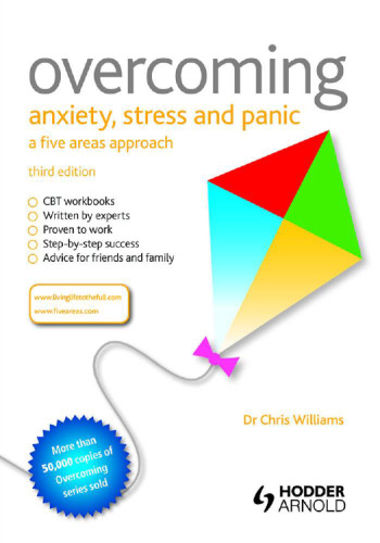 Overcoming Anxiety, Stress and Panic: A Five Areas Approach