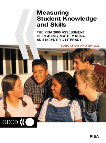 Measuring students knowledge and Skills : the PISA 2000 assessement of reading, mathematical and scientific literacy.