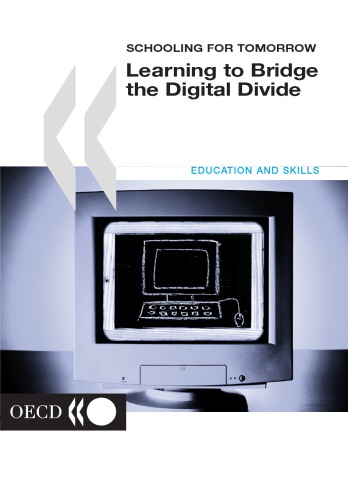 Learning to bridge the digital divide : schooling for tomorrow.