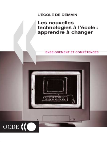 L’ Ecole de Demain les Nouvelles Technologies a l’Ecole : Apprendre a Changer.