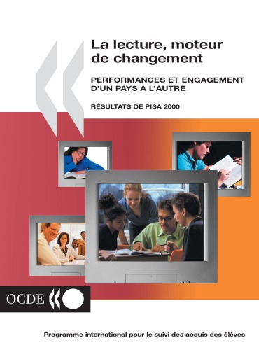 La lecture, moteur de changement : performances engagement d’un pays à l’autre : résultats du cycle d’enquêtes de PISA 2000