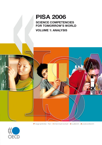 PISA 2006. Volume 1 : science competencies for tomorrow’s world