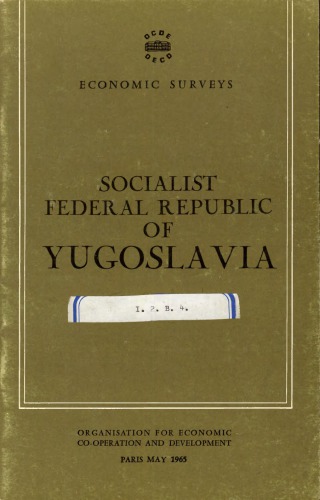 OECD Economic Surveys: Socialist Federal Republic of Yugoslavia 1965