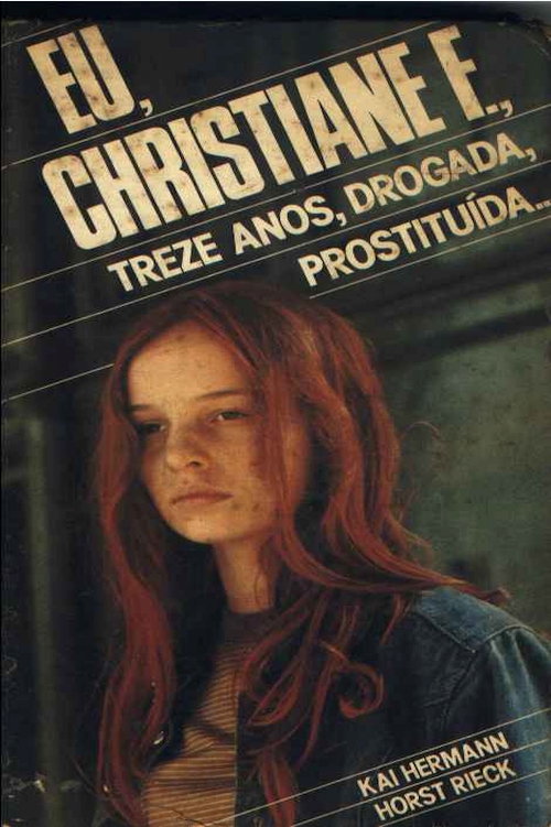 Eu, Christiane F., Treze Anos, Drogada, Prostituída