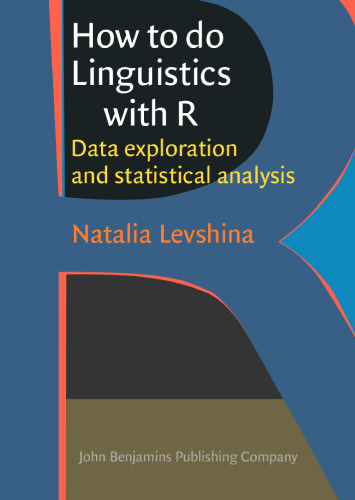 How to do Linguistics with R: Data exploration and statistical analysis