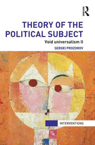 Theory of the Political Subject: Void Universalism II
