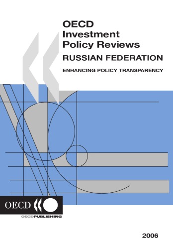 OECD investment policy reviews. [russia], Russian Federation : enhancing policy transparency. / Organisation for Economic Co-Operation and Development.