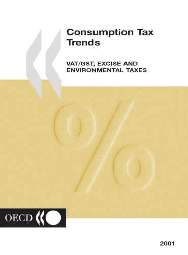 Consumption Tax Trends 2001 : VAT/GST, Excise and Environmental Taxes.