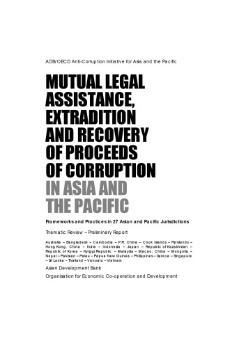 Mutual Legal Assistance, Extradition and Recovery of Proceeds of Corruption in Asia and the Pacific: Frameworks and Practices in 27 Asian and Pacific Jurisdictions - Preliminary Report