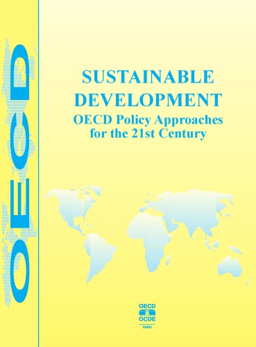 Sustainable Development : OECD Policy Approaches for the 21st Century