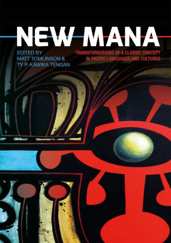 New mana : transformations of a classic concept in Pacific languages and cultures