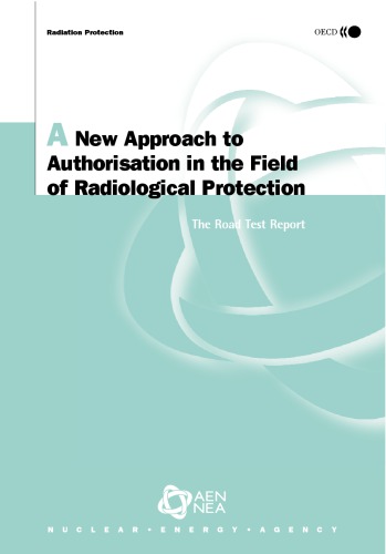 A new approach to authorisation in the field of radiological protection : the road test report