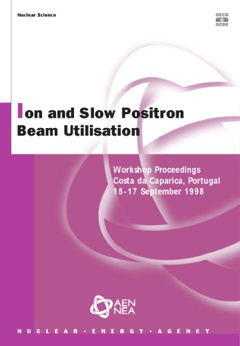 Proceedings of the Workshop on Ion and Slow Positron Beam Utilisation : Costa da Caparica, Portugal, 15-17 September 1998