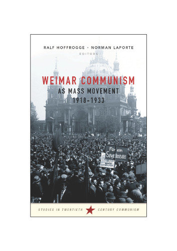 Weimar Communism as Mass Movement 1918-1933