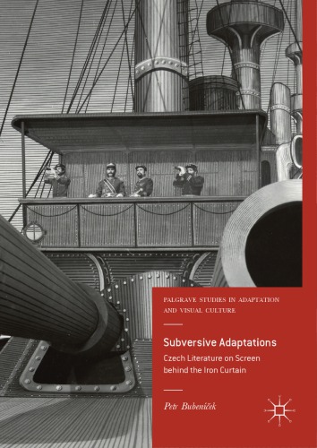 Subversive Adaptations : Czech Literature on Screen Behind the Iron Curtain