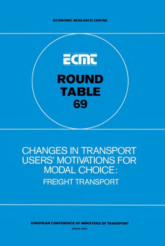 Changes in transport users’ motivations for modal choice : freight transport : report of the sixty-ninth Round Table on Transport Economics held in Paris on 6th-7th December 1984.