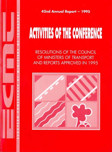 Resolutions of the council of ministers of transport and reports approved in 1995 : activities of the conference, 42nd annual report, 1995