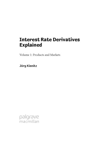 Interest Rate Derivatives explained 1 Products and Markets