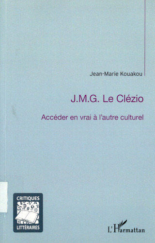 J.M.G. Le Clézio ; Accéder en vrai à l’autre culturel