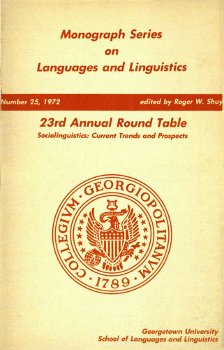 Report of the Twenty-Third Annual Round Table Meeting on Linguistics and Language Studies, Sociolinguistics: Current Trends and Prospects