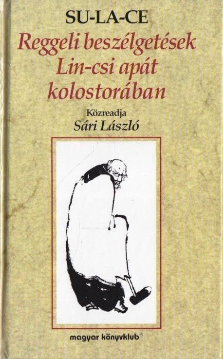 Reggeli beszélgetések Lin-csi apát kolostorában