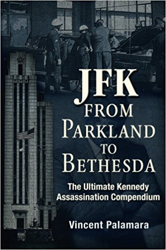 JFK: From Parkland to Bethesda: The Ultimate Kennedy Assassination Compendium
