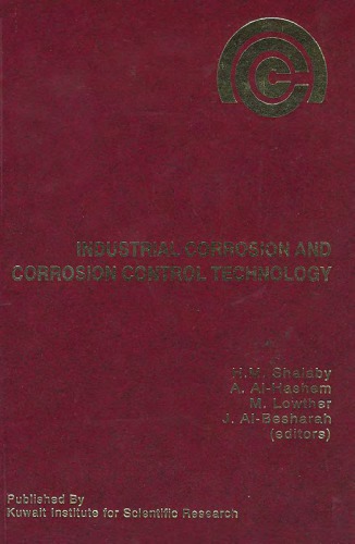 Industrial corrosion and corrosion control technology : proceedings of the 2nd Arabian Corrosion Conference : Kuwait, October 12-15, 1996