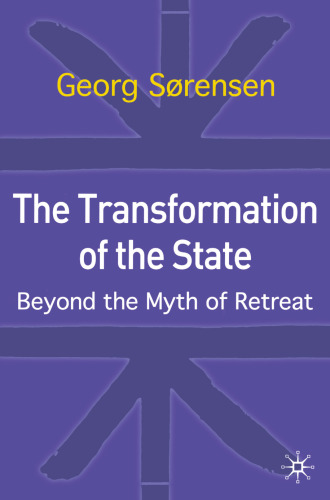 The Transformation of the State: Beyond the Myth of Retreat