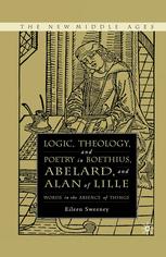 Logic, Theology, and Poetry in Boethius, Abelard, and Alan of Lille: Words in the Absence of Things