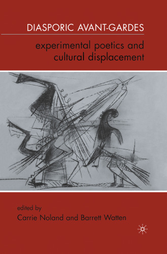 Diasporic Avant-Gardes: Experimental Poetics and Cultural Displacement