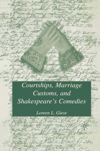 Courtships, Marriage Customs, and Shakespeare’s Comedies