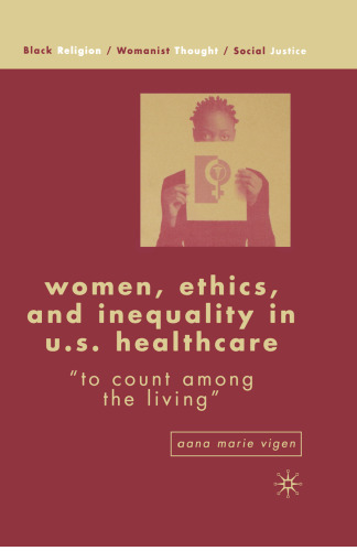 Women, Ethics, and Inequality in U.S. Healthcare: “To Count Among the Living”