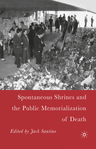 Spontaneous Shrines and the Public Memorialization of Death