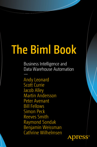 The BIML Book: Business Intelligence and Data Warehouse Automation
