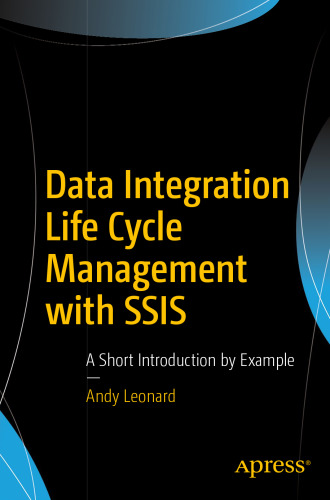  Data Integration Life Cycle Management with SSIS: A Short Introduction by Example