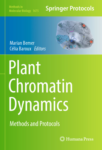 Plant Chromatin Dynamics: Methods and Protocols